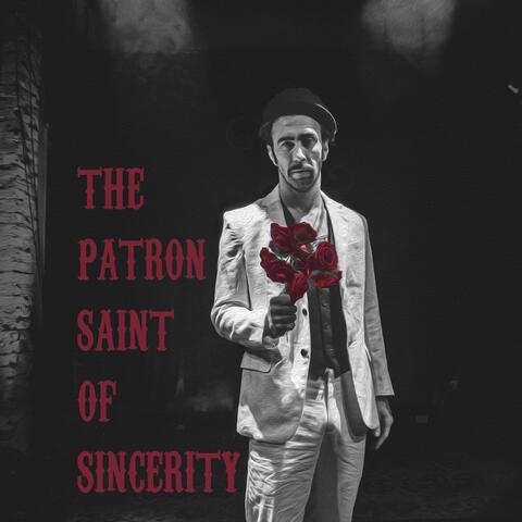 The Patron Saint of Sincerity