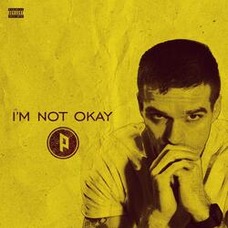 I'm Not Okay