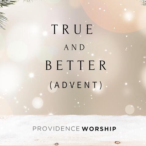 True and Better (Advent)