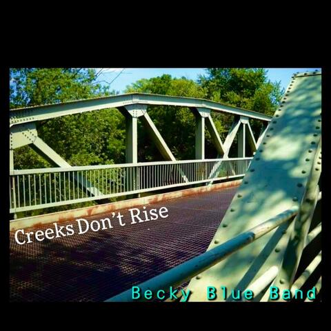 Creeks Don’t Rise