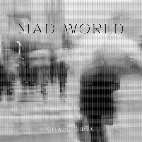 Mad World (feat. Nathaniel Moore)