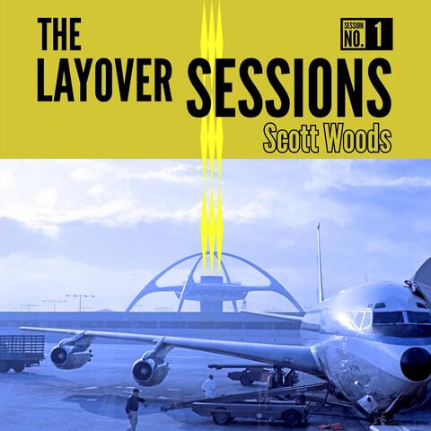 Layover Sessions: Session #1