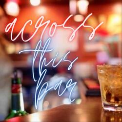 Across This Bar