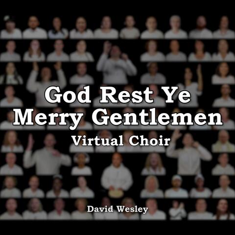 God Rest Ye Merry Gentlemen (Virtual Choir)