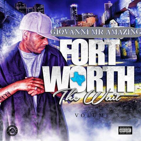 Fort Worth the Wait, Vol. 3