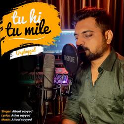 Tu Hi Tu Mile (Unplugged)