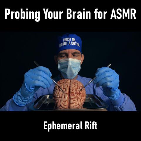 Probing Your Brain for ASMR