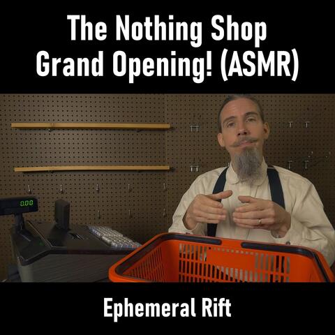 The Nothing Shop Grand Opening! (ASMR)