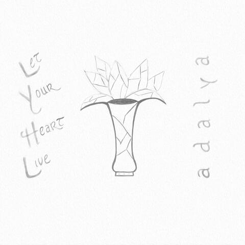 Let Your Heart Live
