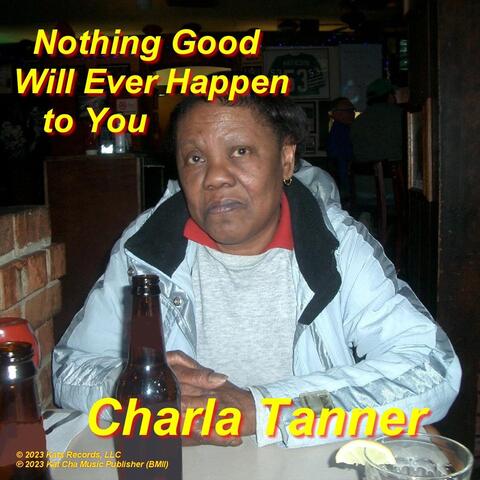 Nothing Good Will Ever Happen to You