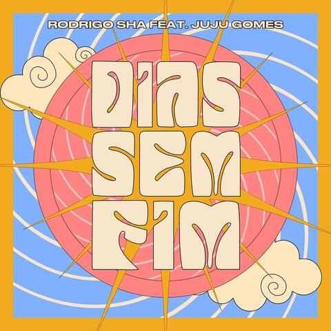 Dias Sem Fim (feat. Juju Gomes)