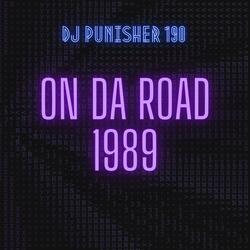 ON DA ROAD 1989