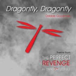 Dragonfly, Dragonfly (Theme from "The Perfect Revenge: The Dragonfly Rises")