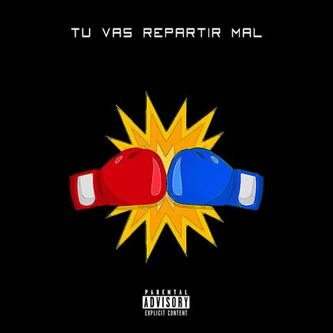 Tu Vas Repartir Mal