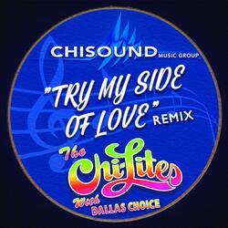 Try My Side of Love (Remix) [feat. Dallas Choice]