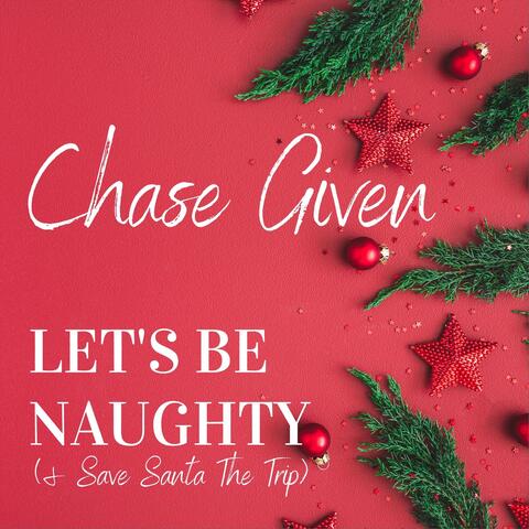 Let's Be Naughty (And Save Santa the Trip)
