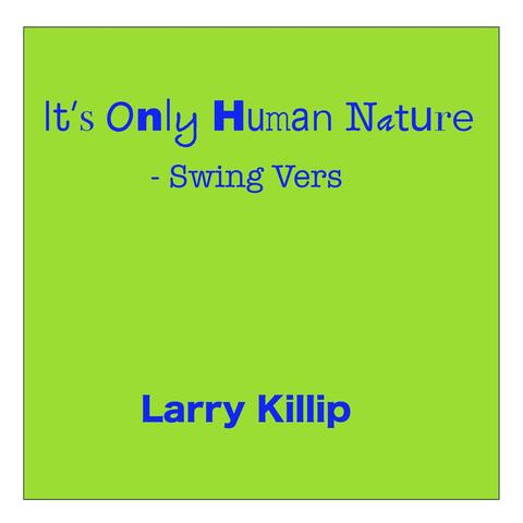 It's Only Human Nature (Swing Vers)