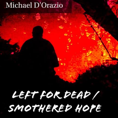 Left for Dead / Smothered Hope
