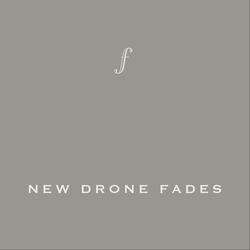 New Drone Fades (2022 Remaster)