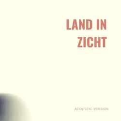 Land In Zicht (Acoustic Version)