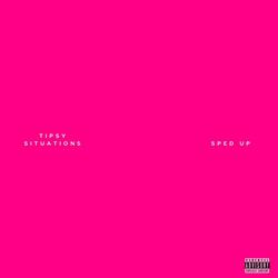 Tipsy Situations (Sped Up)