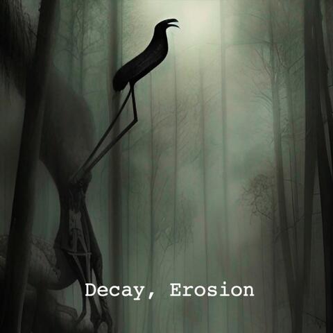 Decay, Erosion