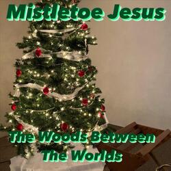 Mistletoe Jesus