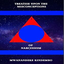 Treatise upon the misconceptions of narcissism (feat. Kambwala Kindembo)
