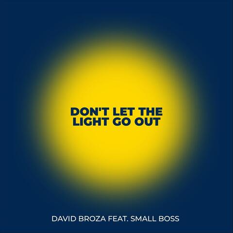 Don't Let the Light Go Out (feat. Small Boss)