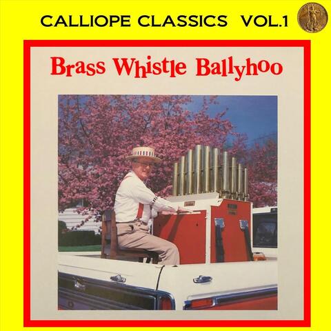 Calliope Classics, Vol. 1: Brass Whistle Ballyhoo