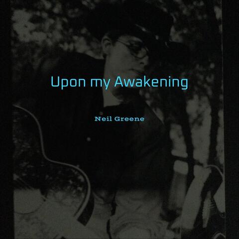 Upon My Awakening