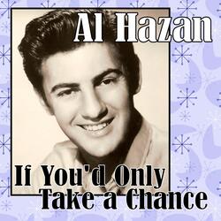 If You'd Only Take a Chance