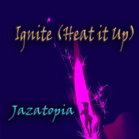 Ignite (Heat it up)