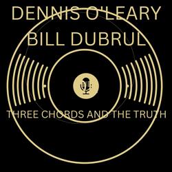 Three Chords and the Truth (feat. Bill Dubrul)