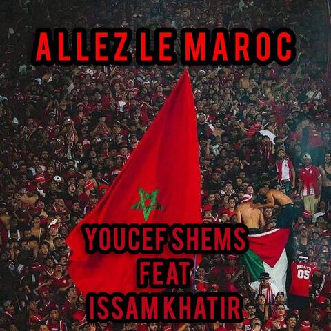 ALLEZ LE MAROC (feat. ISSAM KHATIR)