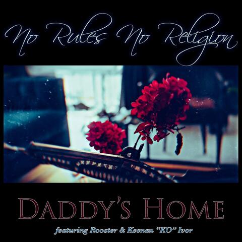 Daddy's Home (feat. Rooster & Keenan "Ko" Ivor)