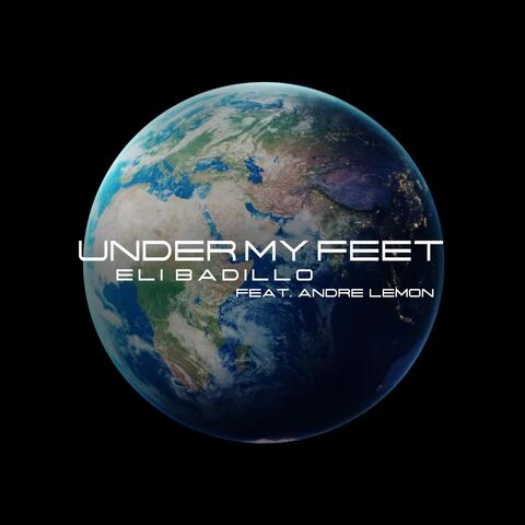 Under My Feet (feat. Andre Lemon)