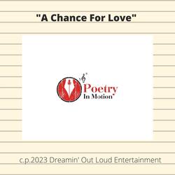 "a Chance for Love"