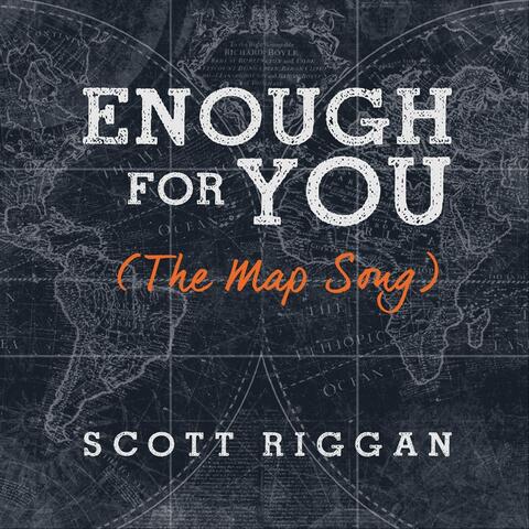 Enough for You (The Map Song)