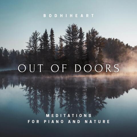 Out of Doors, Meditations for Piano and Nature