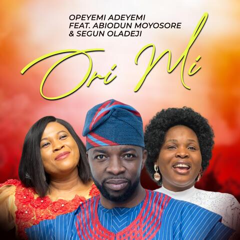 Ori Mi (feat. Abiodun Moyosore & Segun Oladeji)
