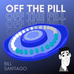 Off the Pill