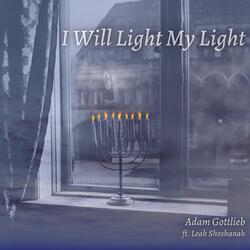 I Will Light My Light (feat. Leah Shoshanah)