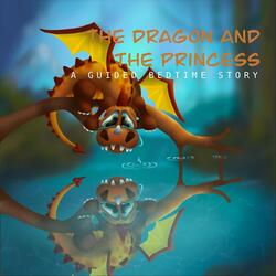 The Dragon and the Princess: A Guided Bedtime Story