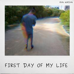 First Day of My Life