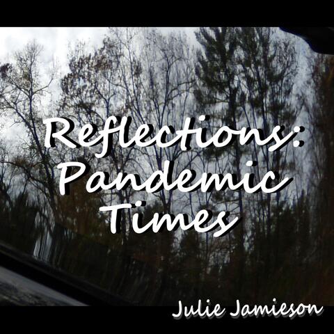 Reflections: Pandemic Times