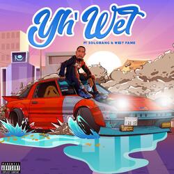 Wet (feat. Solobang & WestFame)