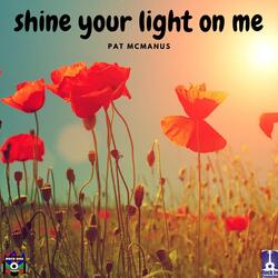 Shine Your Light on Me