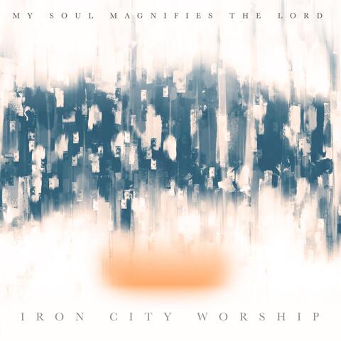 My Soul Magnifies the Lord (feat. Demetrius Hicks, Drew Kearney & Bret Alldredge)