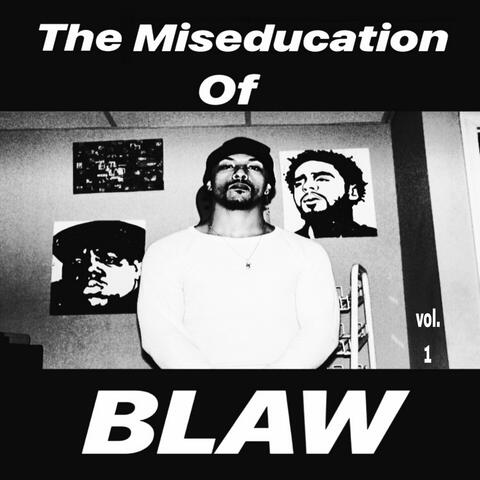 The Miseducation of Blaw, Vol. 1